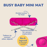 Busy Baby Mini Mat with Toy Straps PINK